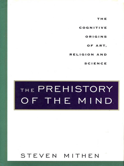 Title details for The Prehistory of the Mind by Steven Mithen - Available
